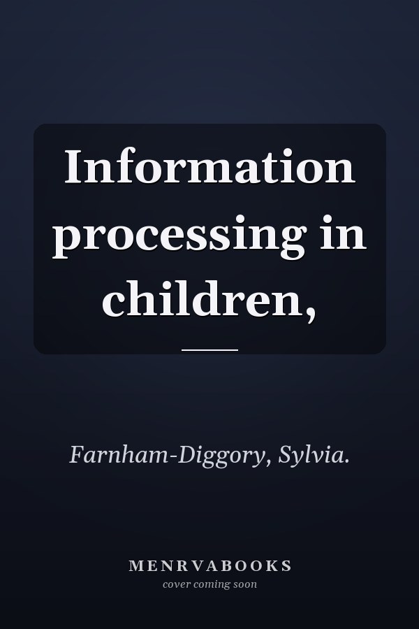 Information processing in children,