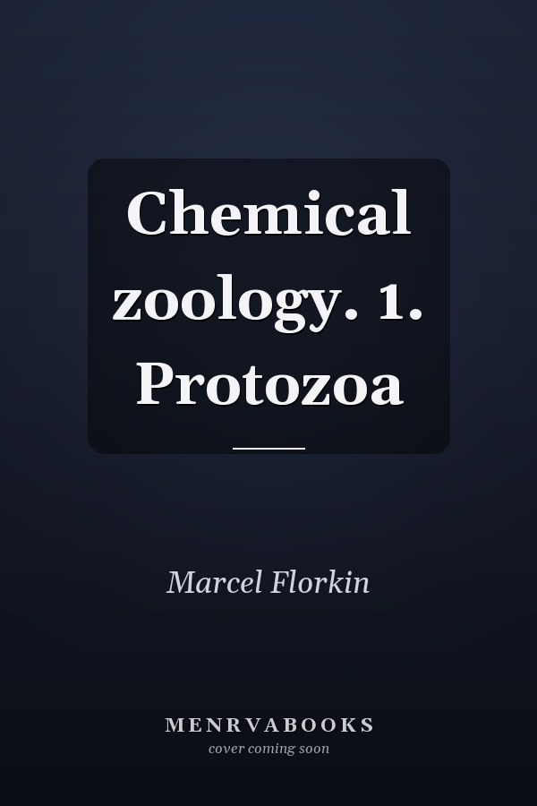 Chemical zoology. 1. Protozoa