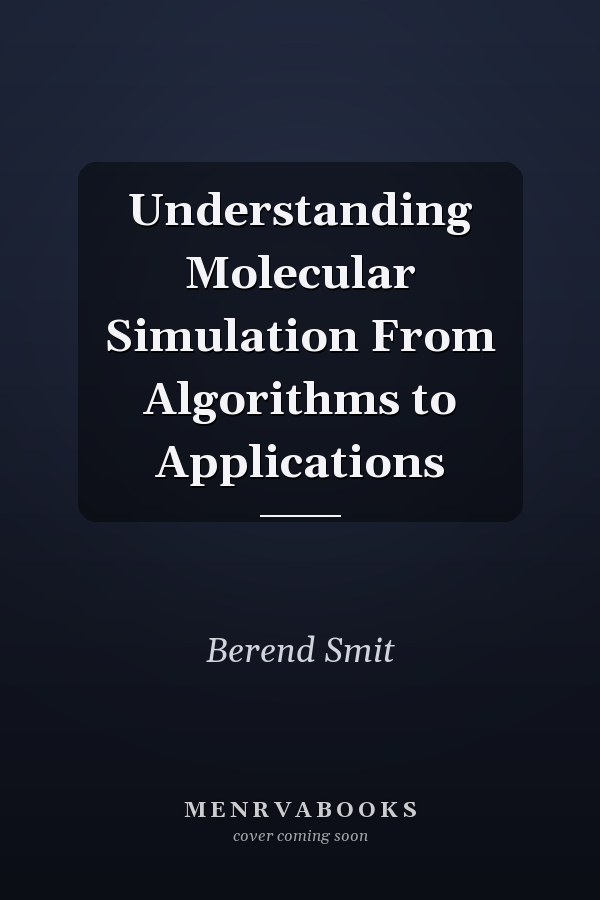 Understanding Molecular Simulation From Algorithms to Applications