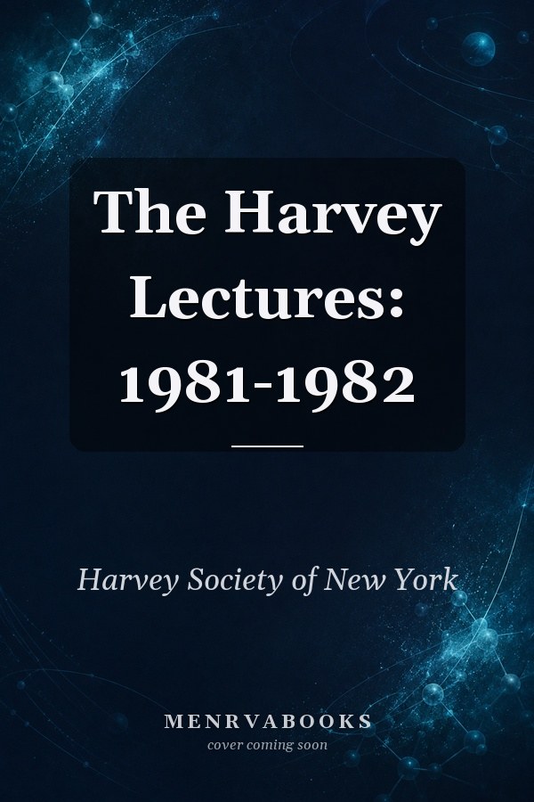 The Harvey Lectures: 1981-1982