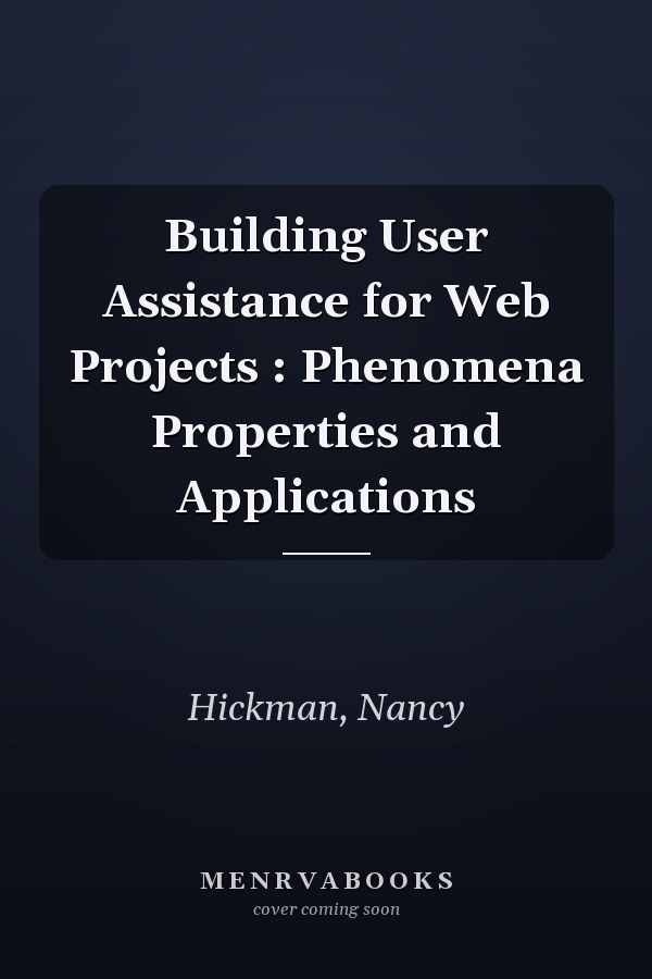 Building User Assistance for Web Projects : Phenomena Properties and Applications
