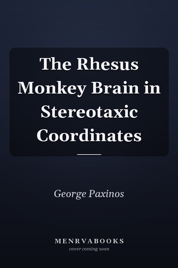 The Rhesus Monkey Brain in Stereotaxic Coordinates