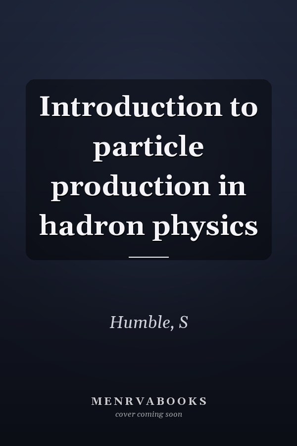 Introduction to particle production in hadron physics