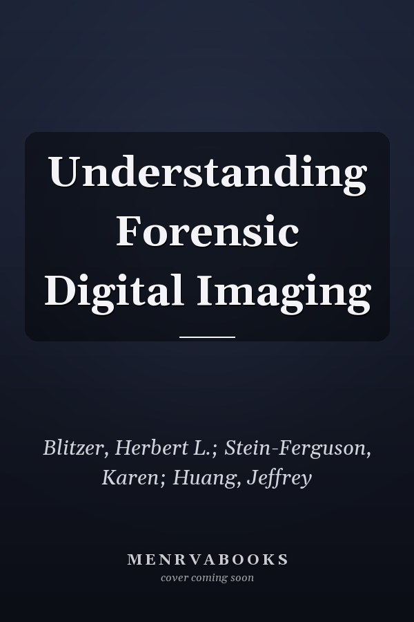 Understanding Forensic Digital Imaging