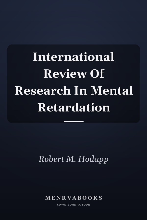 International Review Of Research In Mental Retardation