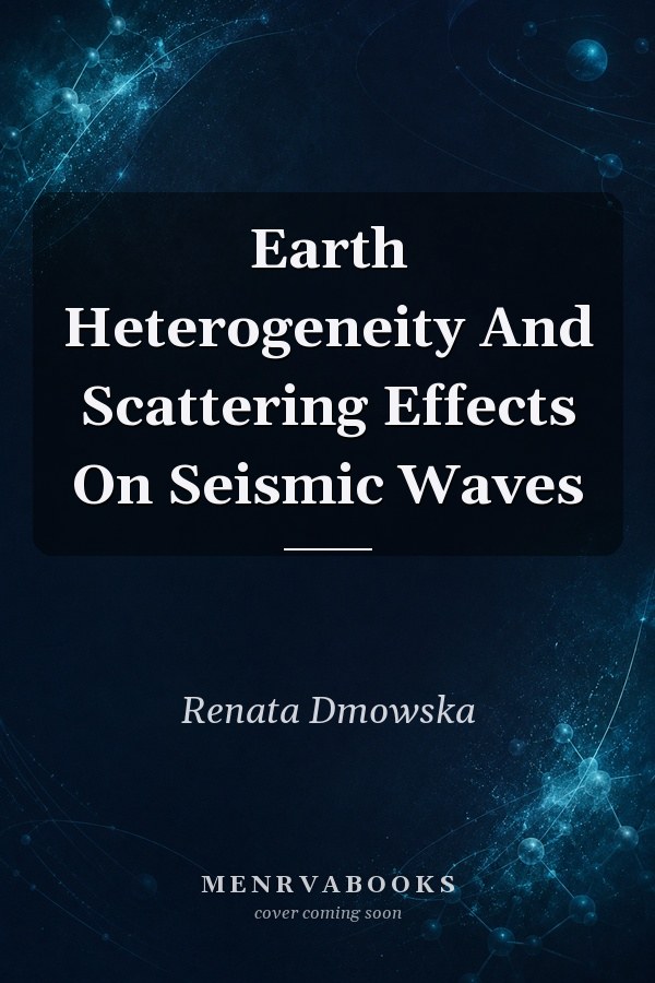 Earth Heterogeneity and Scattering Effects on Seismic Waves
