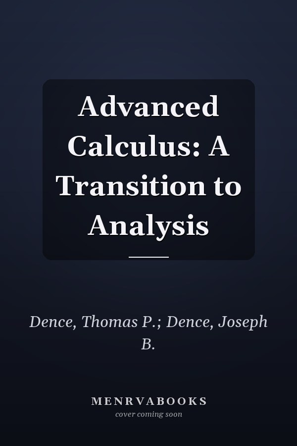 Advanced Calculus: A Transition to Analysis