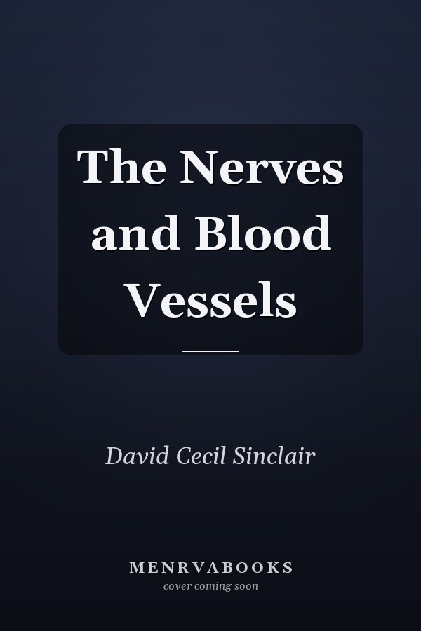 The Nerves and Blood Vessels
