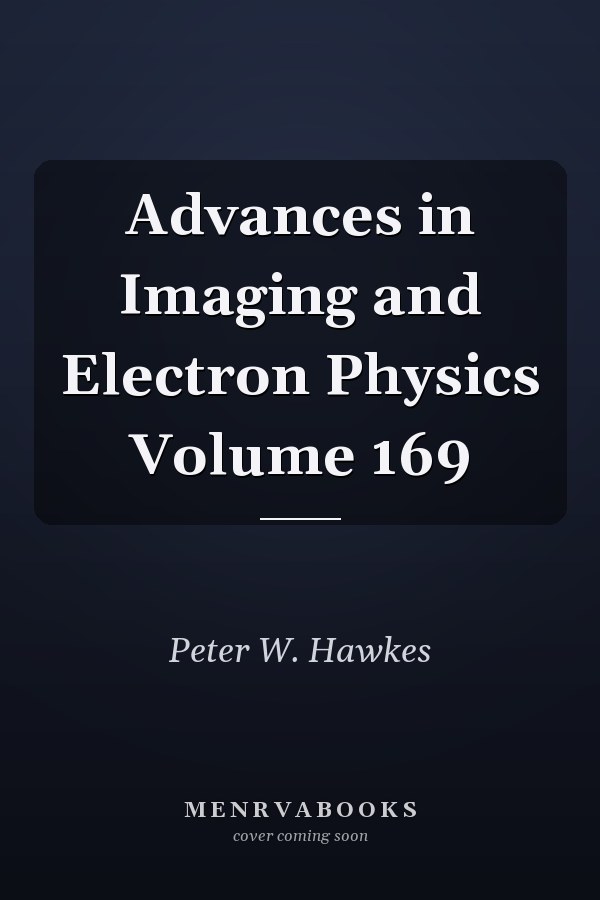 Advances in Imaging and Electron Physics Volume 169