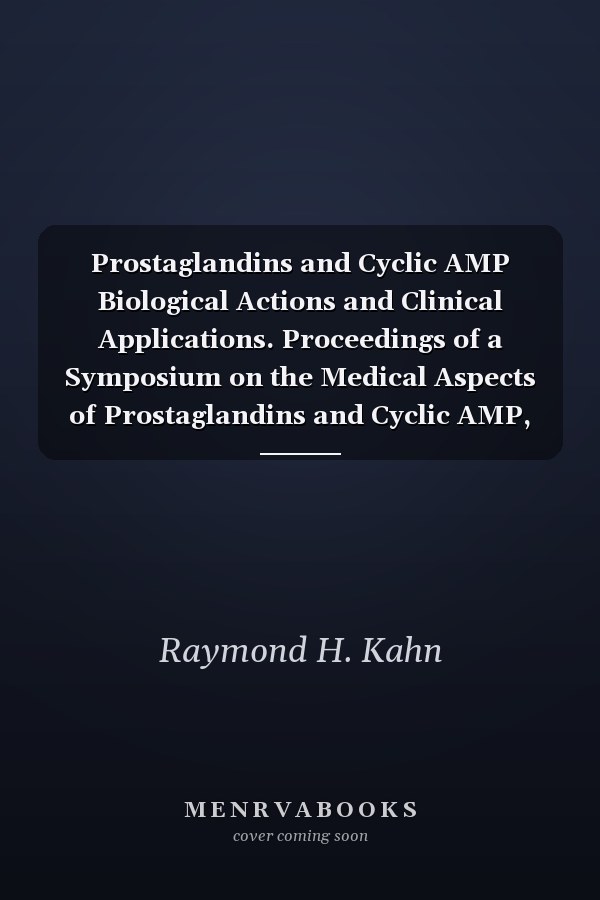 Prostaglandins and Cyclic AMP Biological Actions and Clinical Applications. Proceedings of a Symposium on the Medical Aspects of Prostaglandins and Cyclic AMP, Held at the Towsley Center for Continuing Medical Education, the Univ. of Michigan Medical Center, Ann Arbor, Michigan, Nov.13-15, 1972