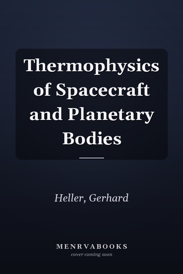 Thermophysics of Spacecraft and Planetary Bodies
