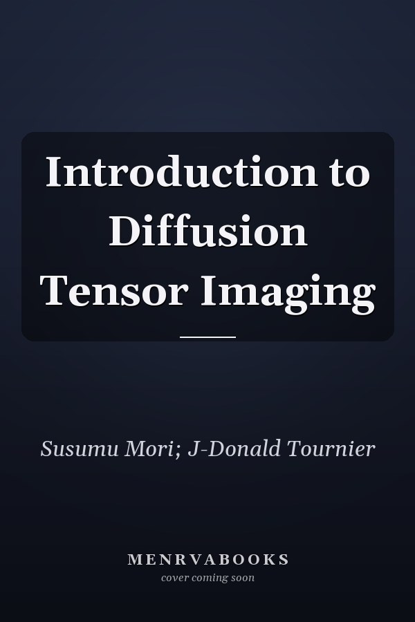 Introduction to Diffusion Tensor Imaging