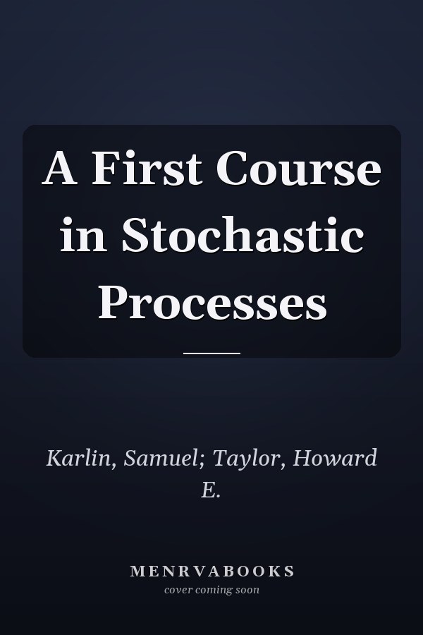 A First Course in Stochastic Processes