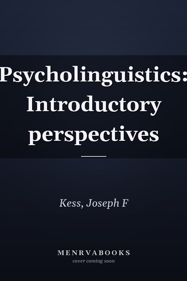 Psycholinguistics: Introductory perspectives