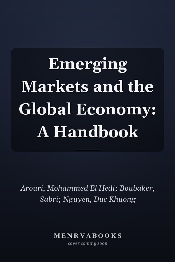 Emerging Markets and the Global Economy: A Handbook