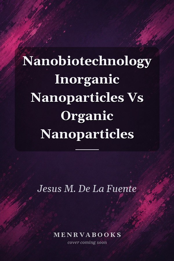 Nanobiotechnology: Inorganic Nanoparticles Vs Organic Nanoparticles