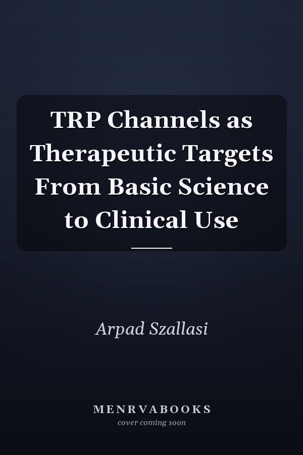 TRP Channels as Therapeutic Targets From Basic Science to Clinical Use