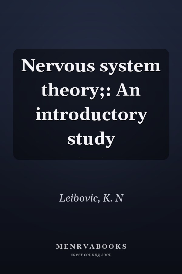 Nervous system theory;: An introductory study