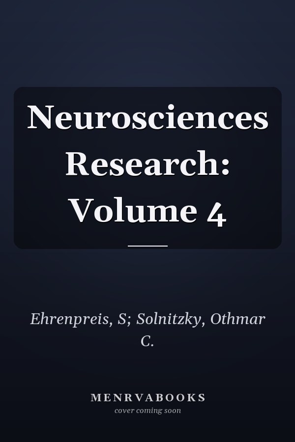 Neurosciences Research: Volume 4