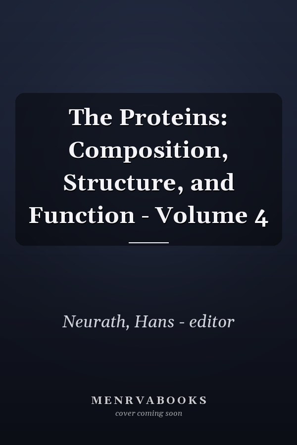 The Proteins: Composition, Structure, and Function - Volume 4