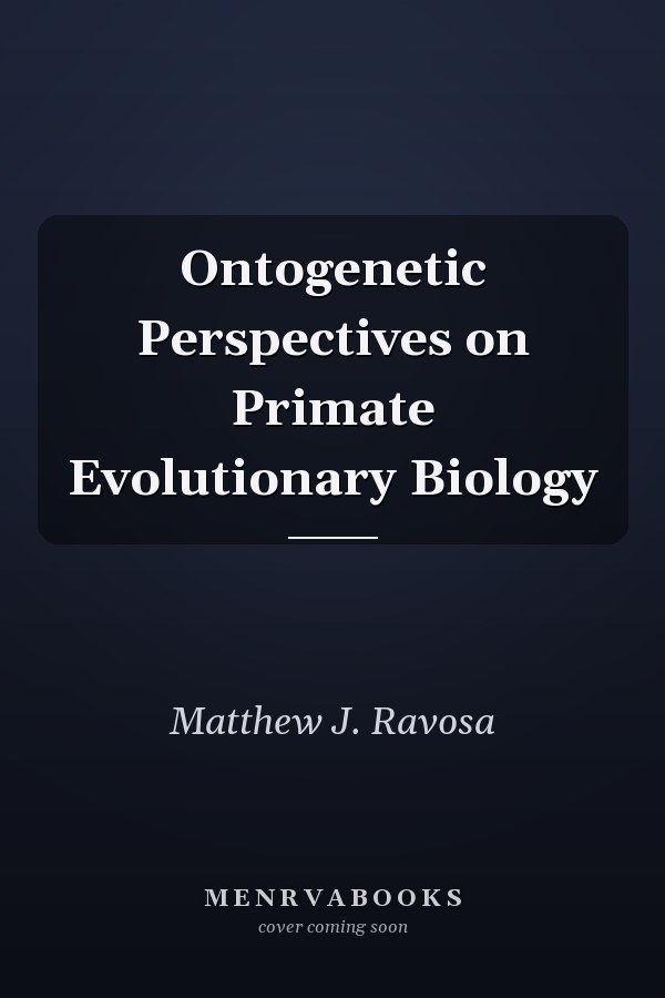 Ontogenetic Perspectives on Primate Evolutionary Biology