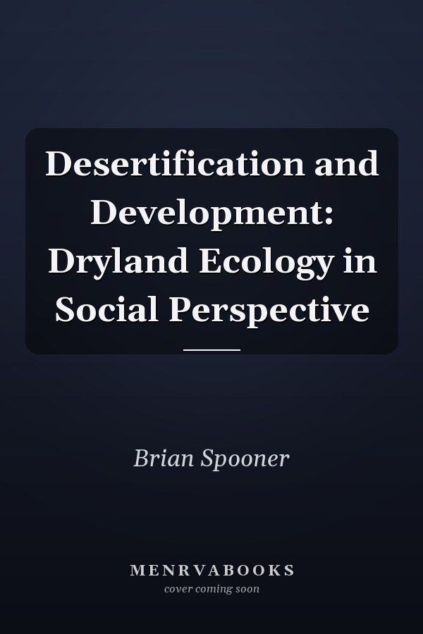 Desertification and Development: Dryland Ecology in Social Perspective