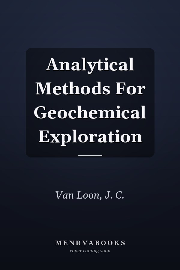 Analytical Methods For Geochemical Exploration