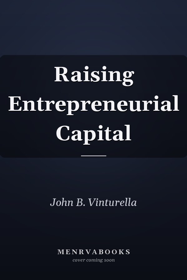 Raising Entrepreneurial Capital