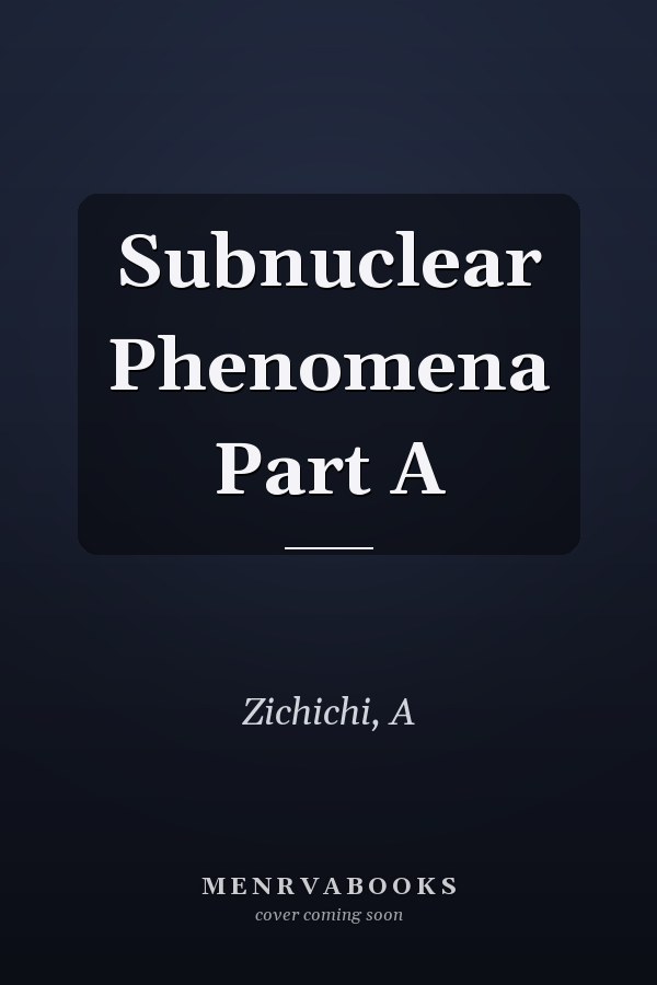 Subnuclear Phenomena Part A