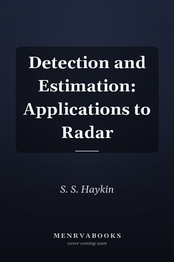 Detection and Estimation: Applications to Radar
