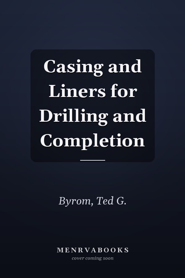 Casing and Liners for Drilling and Completion