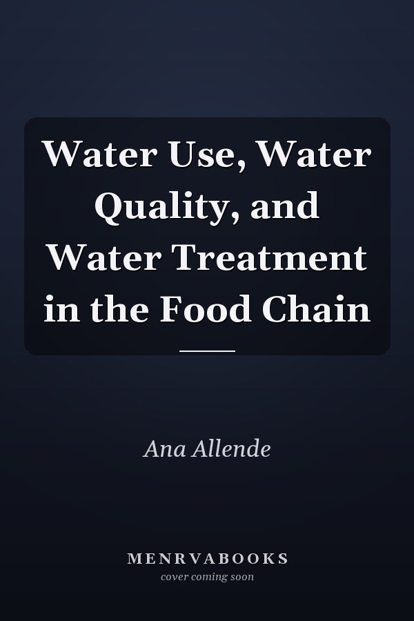 Water Use, Water Quality, and Water Treatment in the Food Chain