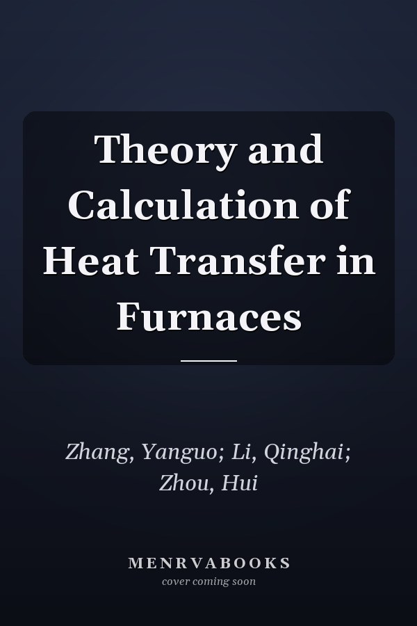 Theory and Calculation of Heat Transfer in Furnaces