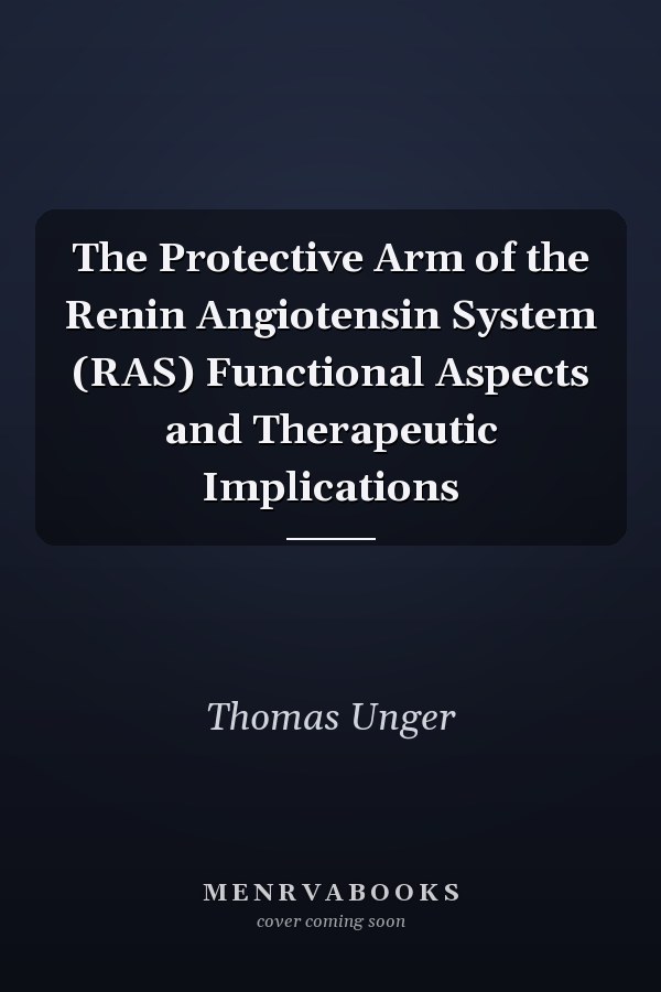 The Protective Arm of the Renin Angiotensin System (RAS) Functional Aspects and Therapeutic Implications