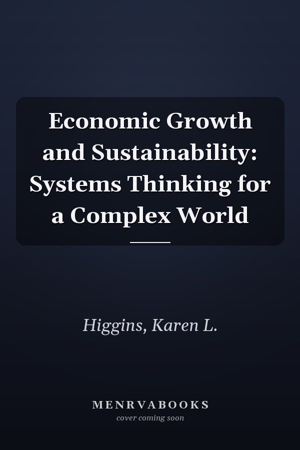 Economic Growth and Sustainability: Systems Thinking for a Complex World