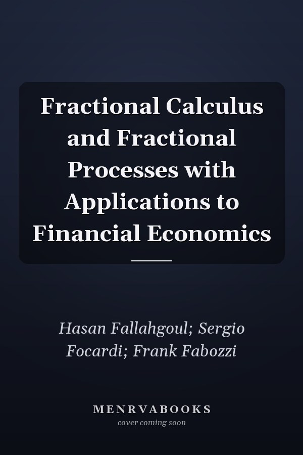 Fractional Calculus and Fractional Processes with Applications to Financial Economics