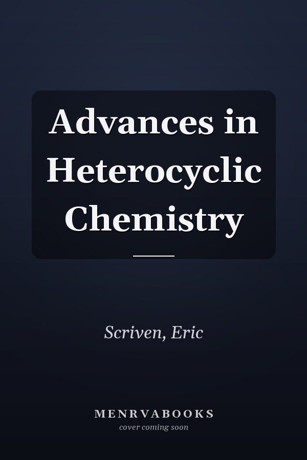 Advances in Heterocyclic Chemistry