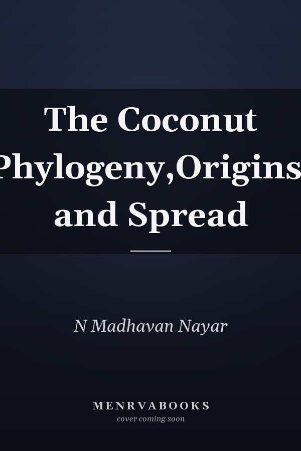 The Coconut Phylogeny,Origins, and Spread