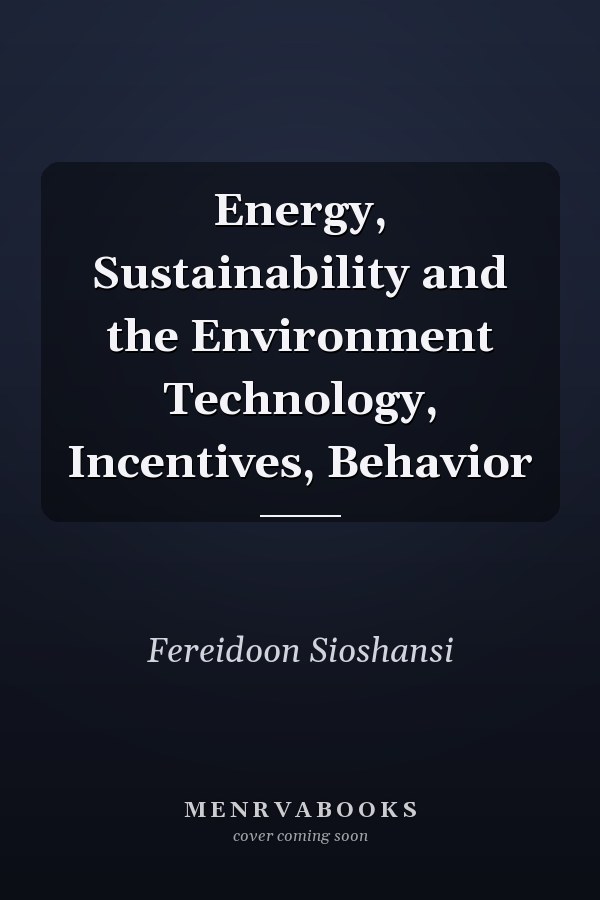Energy, Sustainability and the Environment Technology, Incentives, Behavior