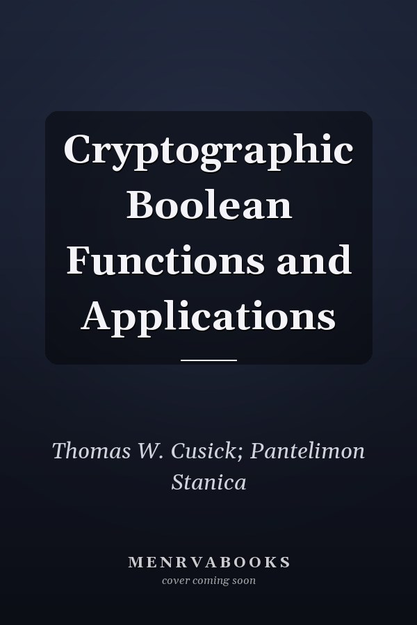 Cryptographic Boolean Functions and Applications