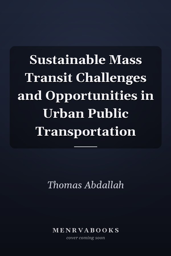 Sustainable Mass Transit Challenges and Opportunities in Urban Public Transportation