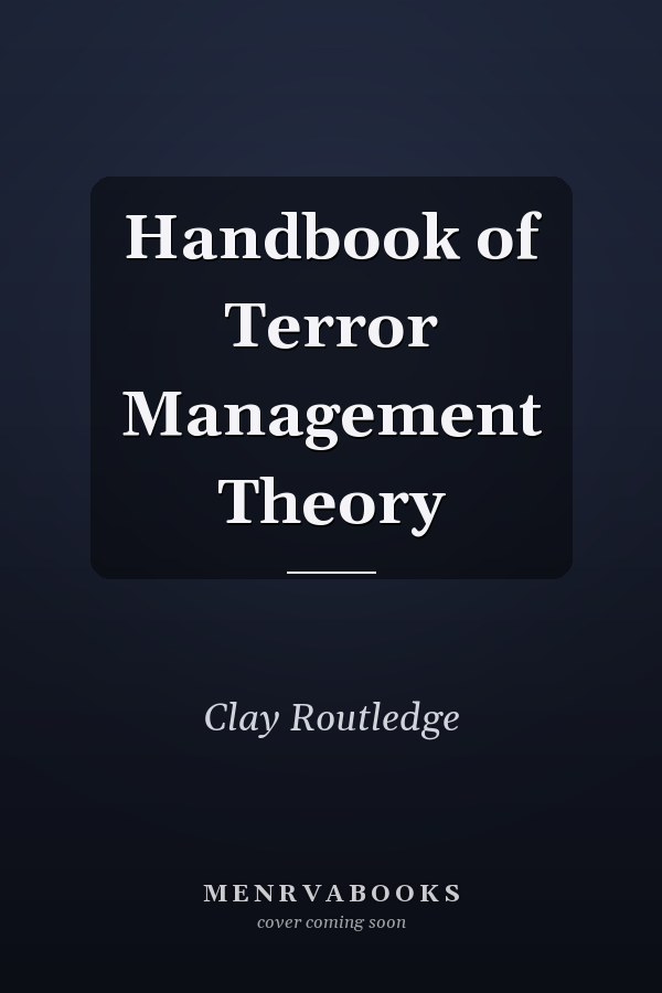 Handbook of Terror Management Theory