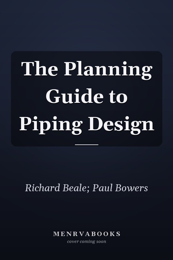 The Planning Guide to Piping Design