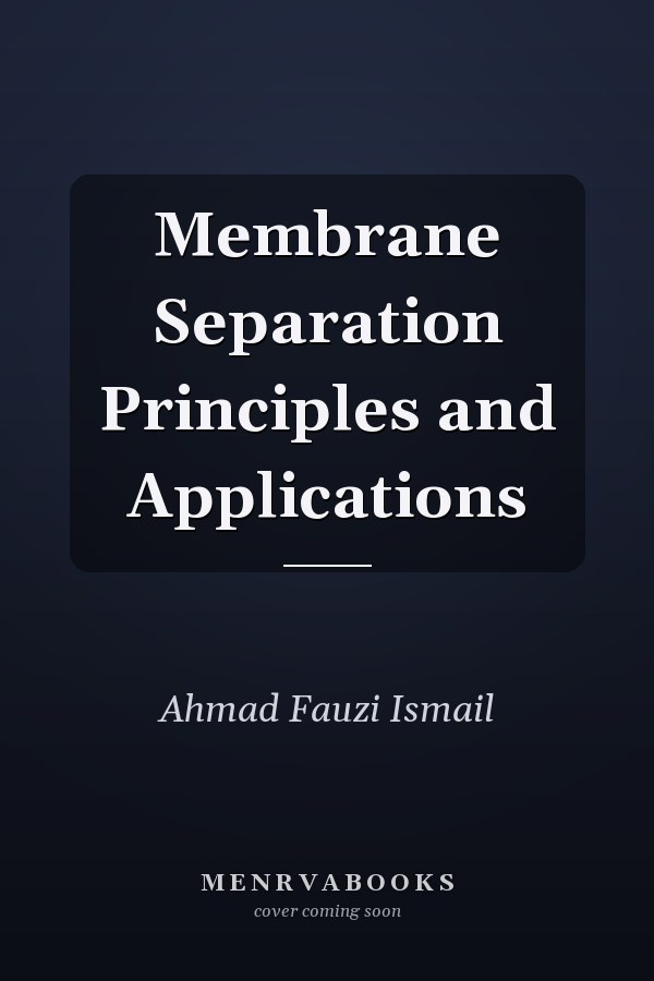 Membrane Separation Principles and Applications