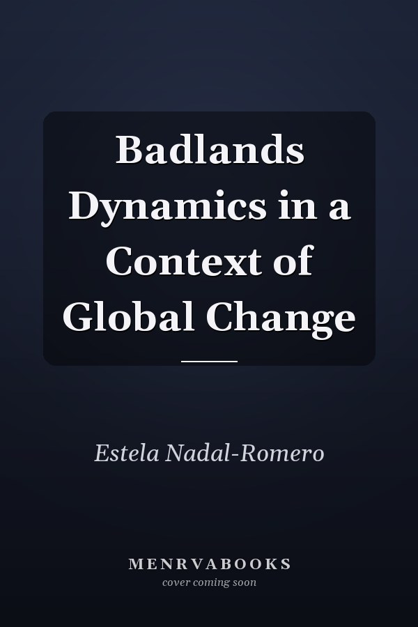 Badlands Dynamics in a Context of Global Change