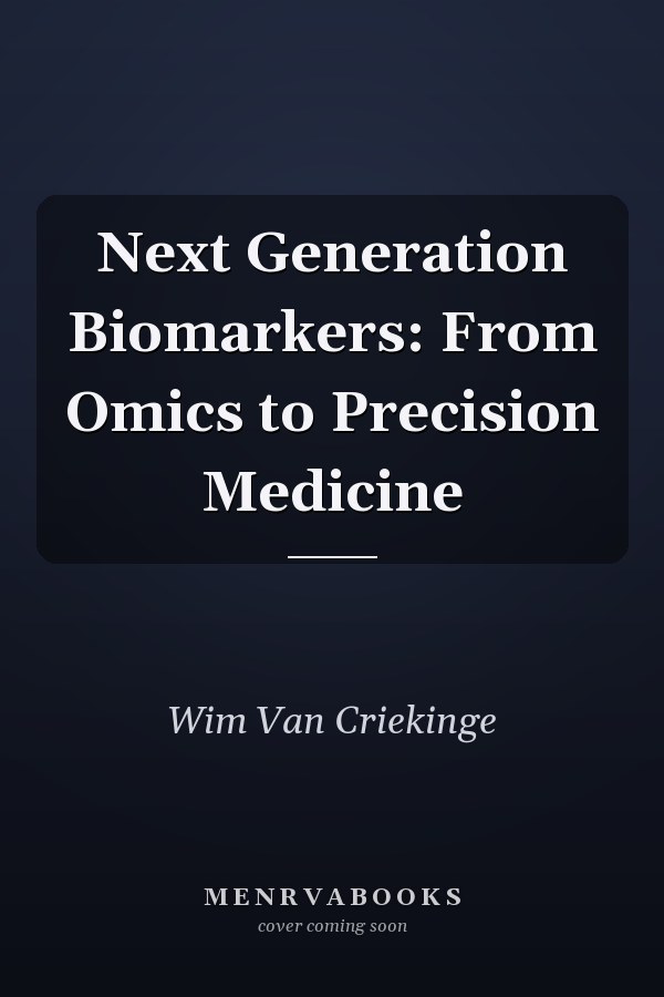 Next Generation Biomarkers: From Omics to Precision Medicine