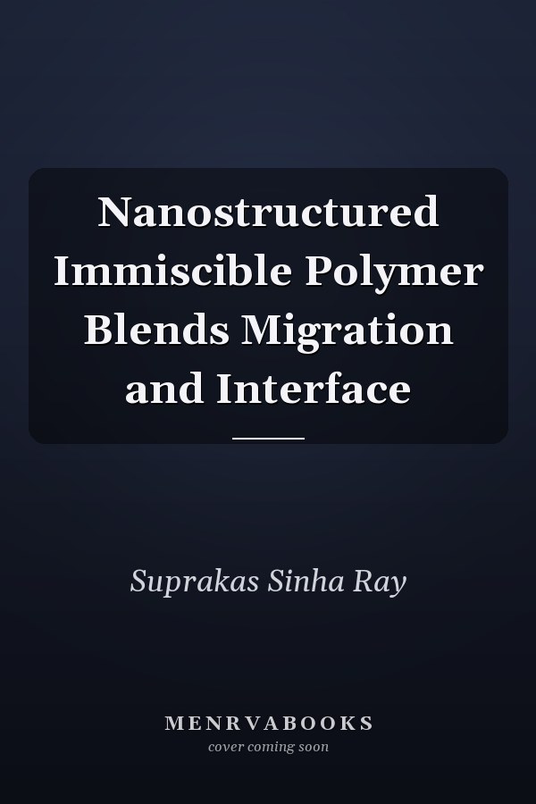 Nanostructured Immiscible Polymer Blends Migration and Interface