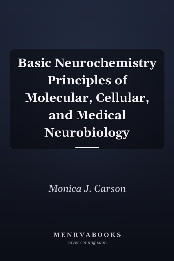 Basic Neurochemistry Principles of Molecular, Cellular, and Medical Neurobiology