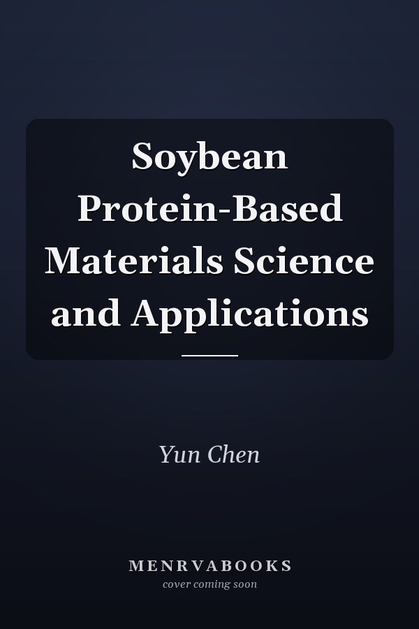 Soybean Protein-Based Materials Science and Applications