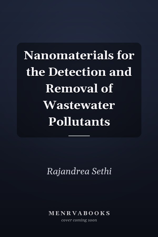 Nanomaterials for the Detection and Removal of Wastewater Pollutants